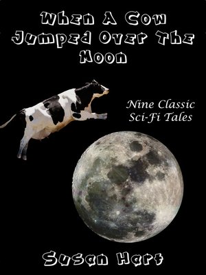 cover image of When a Cow Jumped Over the Moon
